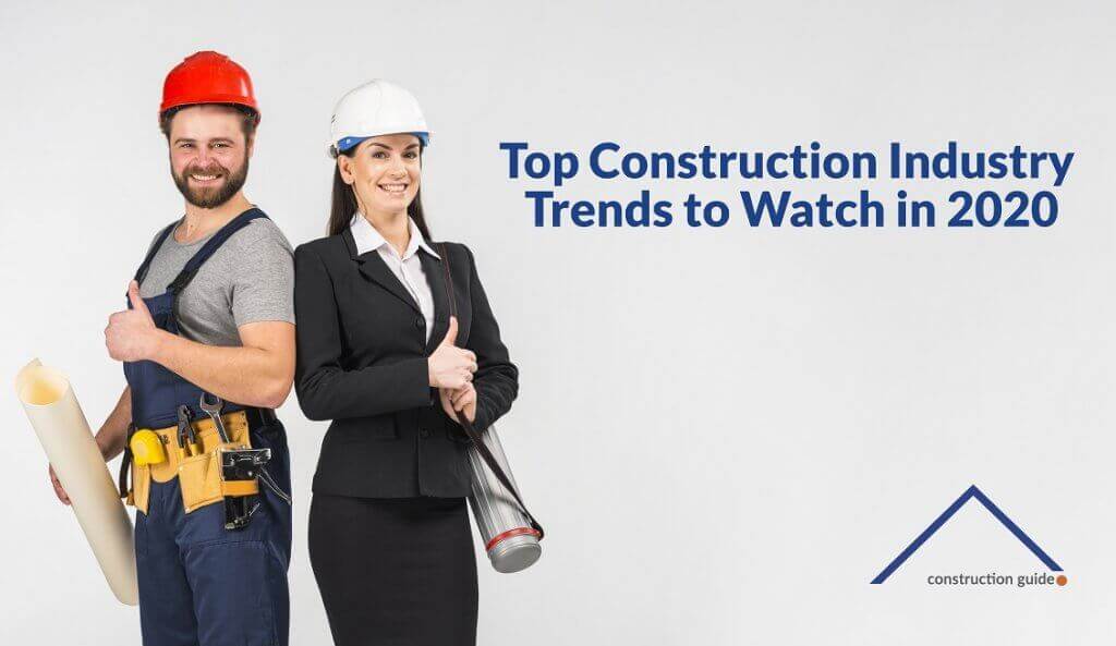 The Biggest Construction Industry Trends to Watch Out for in 2020
